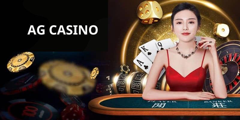 Đôi nét sơ lược về AG Casino