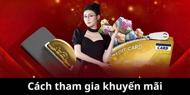 Cách thức tham gia khuyến mãi