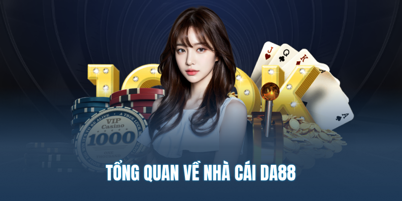 Tổng quan về nhà cái DA88